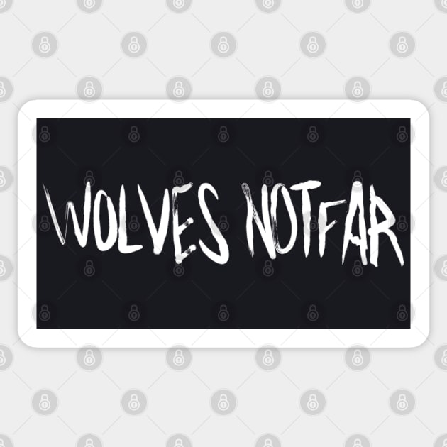 Wolves Not Far Sticker by HibiscusDesign